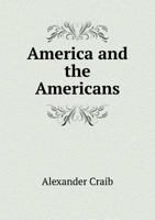 America and the Americans 5518704313 Book Cover