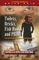 Toilets, Bricks, Fish Hooks and Pride: The Peak Performance Toolbox 0983037906 Book Cover