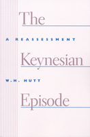 KEYNESIAN EPISODE, THE 0913966614 Book Cover