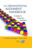 The Organizational Alignment Handbook: A Catalyst for Performance Acceleration 1439877327 Book Cover