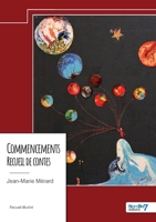 Commencements - Recueil de contes (French Edition) B0DBZ561JY Book Cover