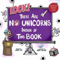Look! There Are No Unicorns Inside Of This Book 1971778001 Book Cover