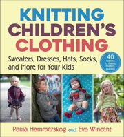 Knitting Children's Clothing: Sweaters, Dresses, Hats, Socks, and More for Your Kids 1510771387 Book Cover