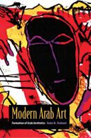 Modern Arab Art: Formation of Arab Aesthetics 0813031508 Book Cover