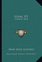 Loyal V3: A Novel 1164904507 Book Cover