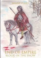 End of Empire: Blood in the Snow 1458355438 Book Cover