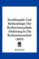 Enzyklopadie Und Methodologie Der Rechtswissenschaft (Einleitung in Die Rechtswissenschaft) 1289358559 Book Cover