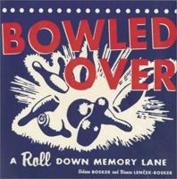 Bowled Over: A Roll Down Memory Lane 0811833828 Book Cover