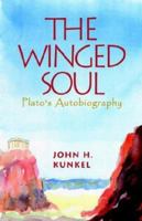 The Winged Soul: Plato's Autobiography 1401084745 Book Cover