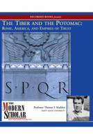 The Tiber And The Potomac: Rome, America, And Empires Of Trust 1436169321 Book Cover