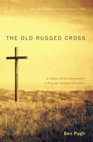 The Old Rugged Cross 1625647425 Book Cover