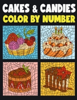 Cakes and Candies Color by Number: Coloring book for Kids, Toddlers and Adults with creative Cakes and Candies Illustrations B08TQCY7YZ Book Cover