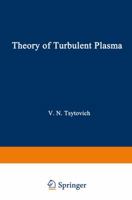 Theory of Turbulent Plasma (Studies in Soviet Science :Physical Sciences) (Studies in Soviet Science) 1468479253 Book Cover