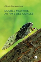 Double meurtre au pays des cigales 275476996X Book Cover