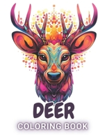 Deer Coloring Book: High Quality +100 Adorable Designs for All Ages B0CSXN71TF Book Cover