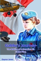 Gabby's Journey-The Making of a Canadian Air Cadet Pilot 1716125189 Book Cover