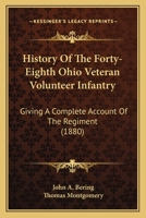 History Of The Forty-Eighth Ohio Veteran Volunteer Infantry: Giving A Complete Account Of The Regiment 1104767317 Book Cover