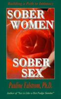 Sober Women, Sober Sex: A Bridge to Intimacy 0939339145 Book Cover