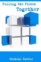 Pulling the Pieces Together 1500996459 Book Cover
