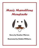 Max's Marvellous Moustache 1996812017 Book Cover