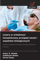 Lasery w ortodoncji: kompleksowy przeglad zasad i aspektów biologicznych (Polish Edition) 6630309936 Book Cover