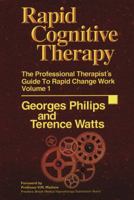 Rapid Cognitive Therapy: The Professional Therapist's Guide to Rapid (Professional Therapist's Guide to Rapid Change Work) 1899836373 Book Cover