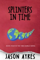 Splinters In Time 1549527169 Book Cover