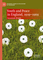 Youth and Peace in England, 1919-1969 3031772652 Book Cover
