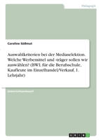 Auswahlkriterien bei der Mediaselektion. Welche Werbemittel und -tr�ger sollen wir ausw�hlen? 3346369404 Book Cover