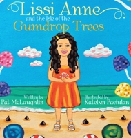 Lissi Anne and the Isle of the Gumdrop Trees 164858523X Book Cover