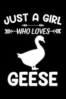 Just A Girl Who Loves Geese: Goose Animal Lover Gift Diary | Blank Date & Blank Lined Notebook Journal | 6x9 Inch 120 Pages White Paper 1672762715 Book Cover