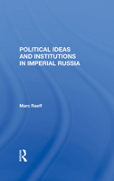 Political Ideas and Institutions in Imperial Russia 0367283441 Book Cover