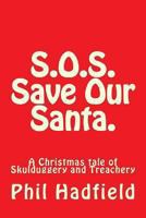 S.O.S. Save Our Santa. 1494222671 Book Cover