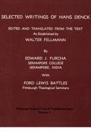 Selected Writings of Hans Denck (Pittsburgh Original Texts and Translations Series : No 1) 0915138158 Book Cover