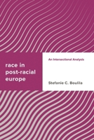 Race in Post-racial Europe: An Intersectional Analysis (Challenging Migration Studies) 1786605589 Book Cover