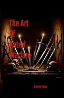 The Art Of Astral Warfare 1257635549 Book Cover