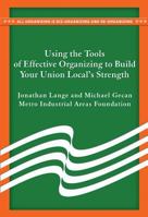 Using the Tools of Effective Organizing to Build Your Union Local's Strength 0879465751 Book Cover