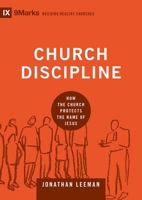 Church Discipline / DISIPLINA E KISHËS: How the Church Protects the Name of Jesus / SI E RUAN KISHA EMRIN E JEZUSIT (Building Healthy Churches (Albanian)) (Albanian Edition) 1433532336 Book Cover