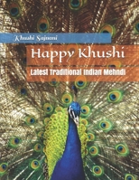 Happy Khushi : Latest Traditional Indian Mehndi B084QKYDWN Book Cover