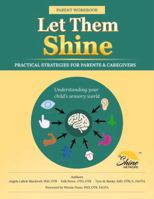 Let Them Shine: Understanding Your Child’s Sensory World B0GY28MWYZ Book Cover