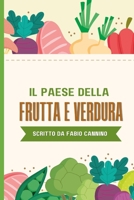 Il paese della frutta e verdura B0C4MVLCHZ Book Cover