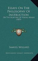 Essays On The Philosophy Of Instruction: Or The Nurture Of Young Minds 1165333198 Book Cover