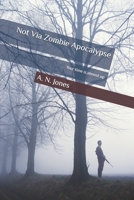 Not Via Zombie Apocalypse B0FFB56Y2H Book Cover