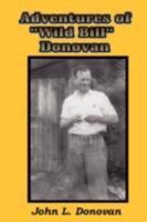 Adventures of "Wild Bill" Donovan 0615167160 Book Cover