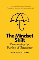 The Mindset Shift: Overcoming the Burden of Negativity B0CC1BKMK2 Book Cover