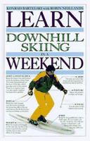 Learn Downhill Skiing in a Weekend (Weekend Series) 0679409521 Book Cover