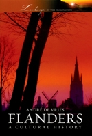Flanders: A Cultural History (Cities of the Imagination) 019531493X Book Cover
