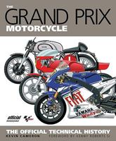 The Grand Prix Motorcycle: The Official Technical History 1935007017 Book Cover