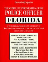 The Complete Preparation Guide Police Officer Florida (Learning Express Law Enforcement Series Florida) 1576850137 Book Cover