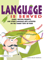 Language Is Served: Games, Writing Prompts, and Other Language Arts Activities on the Yummy Topic of Food 187767379X Book Cover